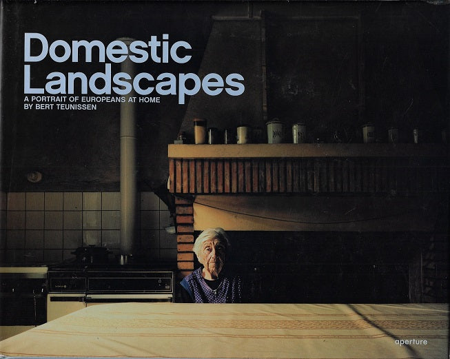 Omslag van Bert Teunissen: Domestic Landscapes / A Portrait of Europeans at Home, tweedehands boek bij Boekhandel Bloks
