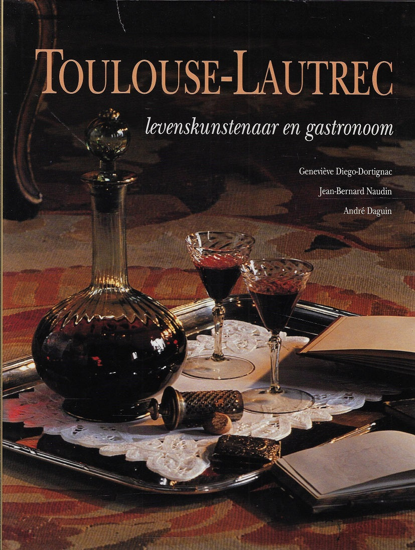 Omslag van Toulouse-Lautrec Levenskunstenaar en gastronoom, tweedehands boek bij Boekhandel Bloks