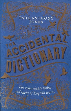 Omslag van The Accidental Dictionary / The Remarkable Twists and Turns of English Words, tweedehands boek bij Boekhandel Bloks