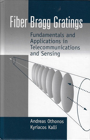 Omslag van Fiber Bragg Gratings / Fundamentals and Applications in Telecommunications and Sensing, tweedehands boek bij Boekhandel Bloks
