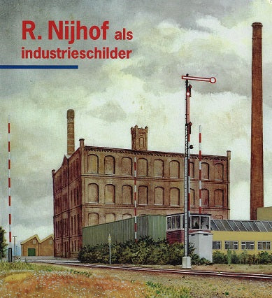 Omslag van R. Nijhof als industrieschilder, tweedehands boek bij Boekhandel Bloks