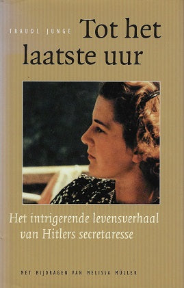 Omslag van Tot het laatste uur / het intrigerende levensverhaal van Hitlers secretaresse, tweedehands boek bij Boekhandel Bloks