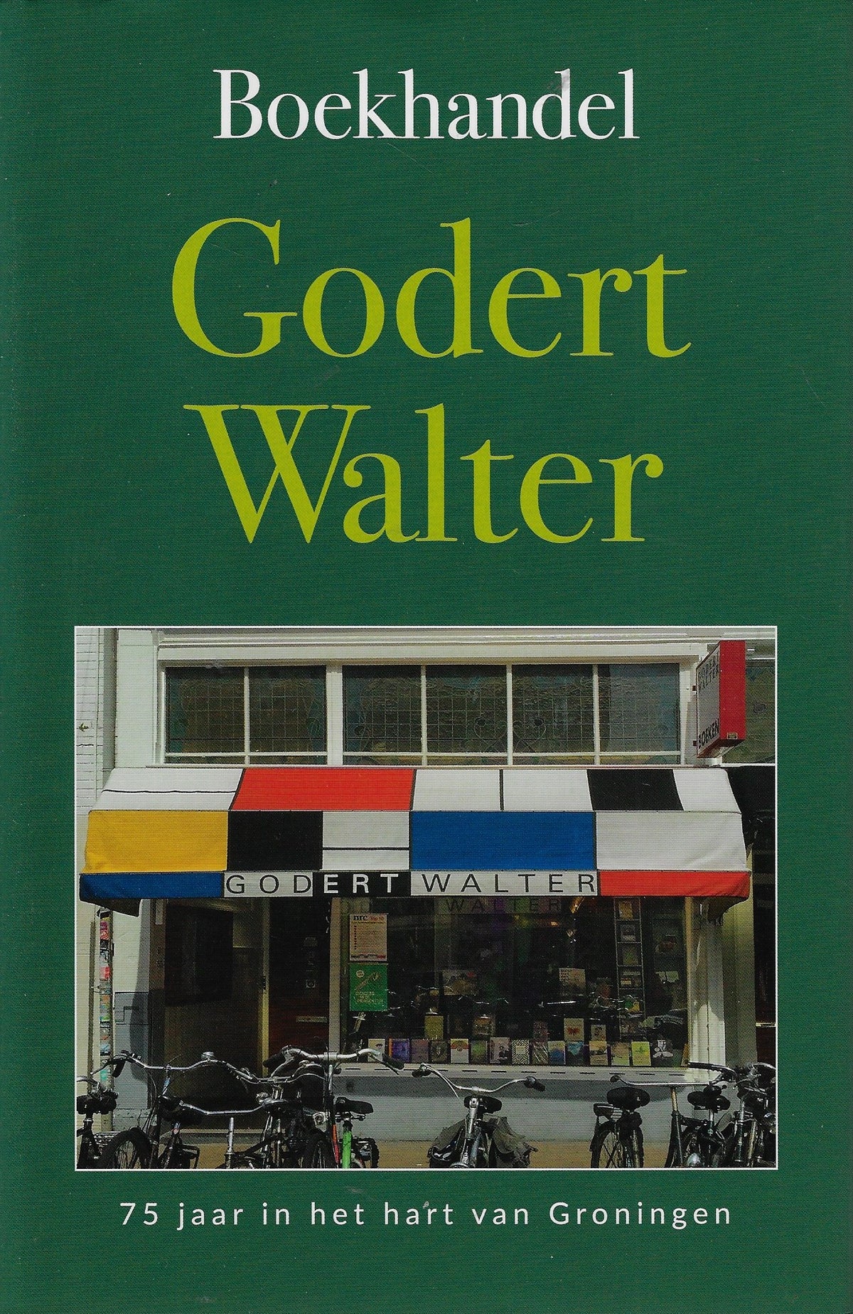Omslag van Boekhandel Godert Walter / 75 jaar in het hart van Groningen, tweedehands boek bij Boekhandel Bloks