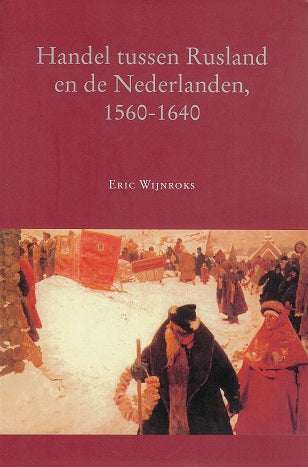 Omslag van Handel tussen Rusland en de Nederlanden, 1560-1640, tweedehands boek bij Boekhandel Bloks