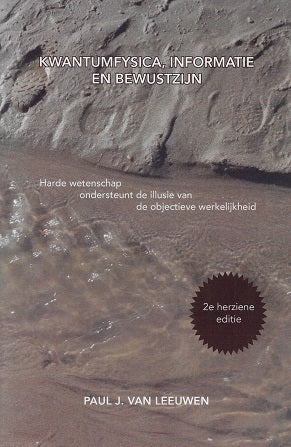 Omslag van Kwantumfysica, informatie en bewustzijn / Harde wetenschap ondersteunt de illusie van de objectieve werkelijkheid, tweedehands boek bij Boekhandel Bloks