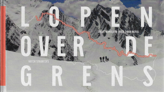 Omslag van Lopen over de grens / great Himalaya trail door Nepal, tweedehands boek bij Boekhandel Bloks