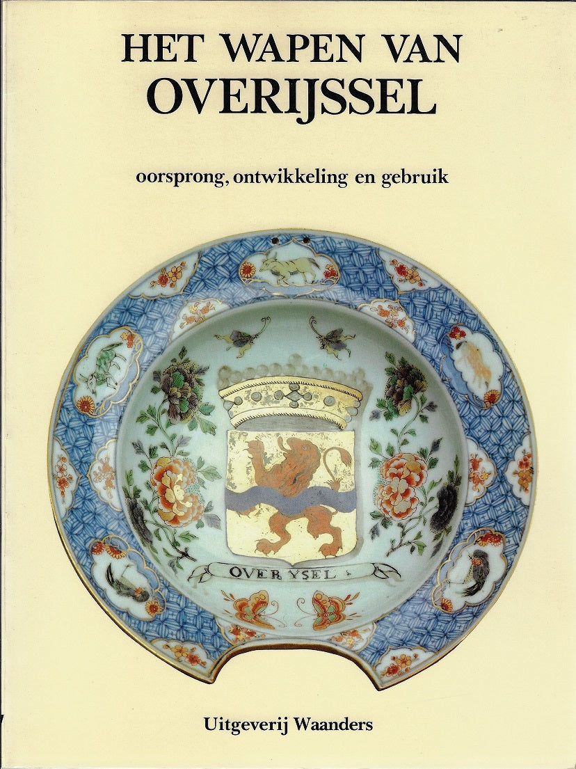 Omslag van Het wapen van Overijssel - Oorsprong, ontwikkeling en gebruik, tweedehands boek bij Boekhandel Bloks