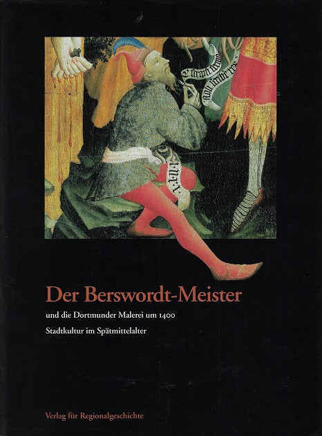 Omslag van Der Berswordt-Meister und die Dortmunder Malerei um 1400 / Stadtkultur im Spätmittelalter, tweedehands boek bij Boekhandel Bloks