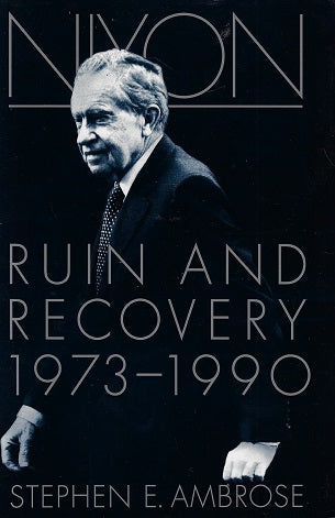 Omslag van Nixon / ruin and recovery 1973-1990 door Stephen E. Ambrose, tweedehands boek bij Boekhandel Bloks