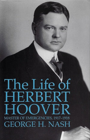 Omslag van The Life of Herbert Hoover - Master of Emergencies, 1917-1918 V 3 / Masters of Emergencies, 1917-1918 door George H, tweedehands boek bij Boekhandel Bloks
