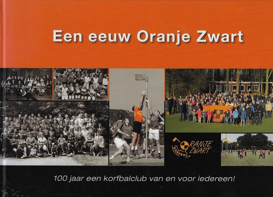 Omslag van Een eeuw Oranje Zwart, tweedehands boek bij Boekhandel Bloks