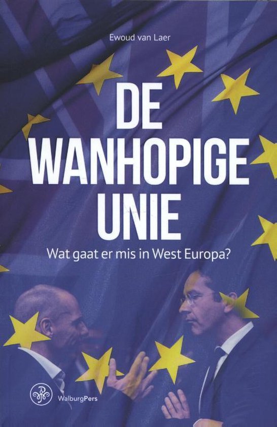 Omslag van De wanhopige unie / wat gaat er mis in West-Europa?, tweedehands boek bij Boekhandel Bloks