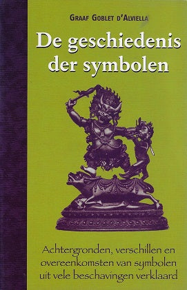 Omslag van De geschiedenis der symbolen / achtergronden, verschillen en overeenkomsten van symbolen uit vele beschavingen verklaard door Graaf Goblet d'Alviella, tweedehands boek bij Boekhandel Bloks