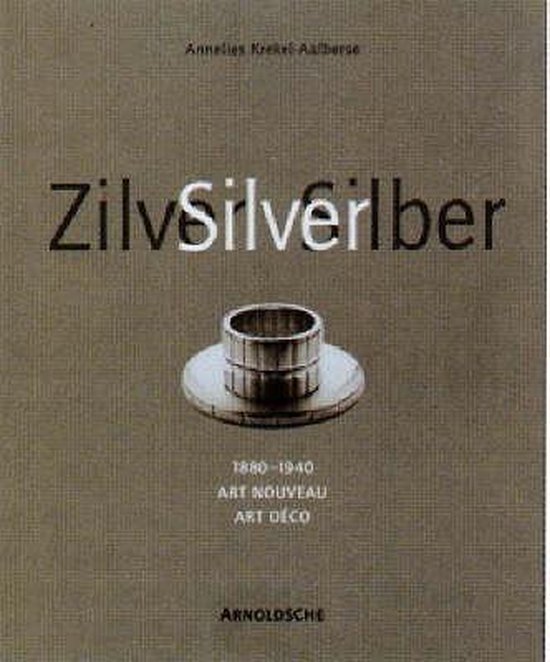 Omslag van Zilver-Silver-Silber Art Nouveau / Art Deco 1880-1940, tweedehands boek bij Boekhandel Bloks