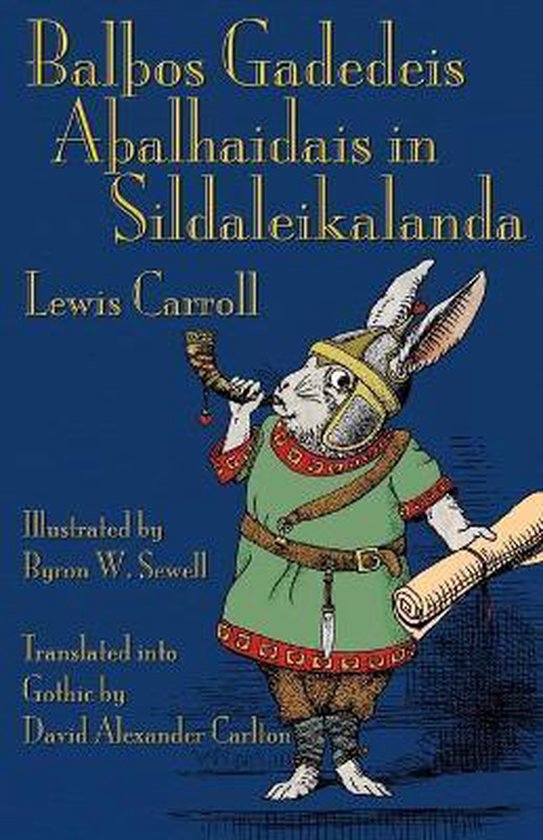 Omslag van BalTHos Gadedeis ATHalhaidais in Sildaleikalanda / Alice's Adventures in Wonderland in Gothic door Lewis (Christ Church College, tweedehands boek bij Boekhandel Bloks