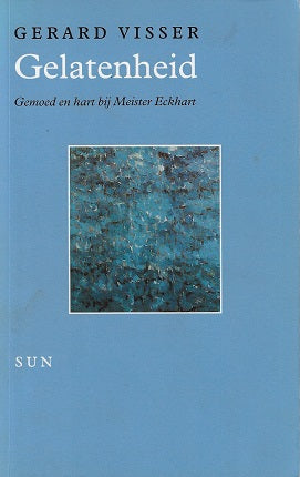 Omslag van Gelatenheid / gemoed en hart bij Meister Eckhart. beschouwd in het licht van Aristoteles' leer van het affectieve, tweedehands boek bij Boekhandel Bloks