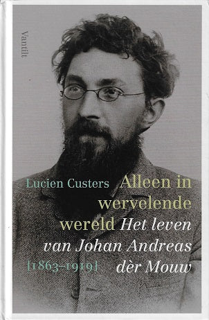 Omslag van Alleen in wervelende wereld / het leven van Johan Andreas dèr Mouw [1863-1919], tweedehands boek bij Boekhandel Bloks