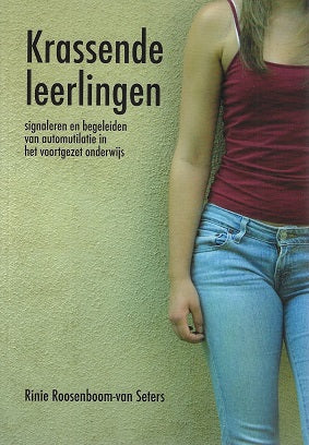 Omslag van Krassende leerlingen / signaleren en begeleiden van automutilatie in het voortgezet onderwijs door Roosenboom-van Seters, tweedehands boek bij Boekhandel Bloks