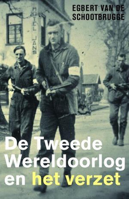Omslag van De Tweede Wereldoorlog en het verzet / Verzetsstrijders en de weerstand tegen de bezetters in 1940-1945, tweedehands boek bij Boekhandel Bloks